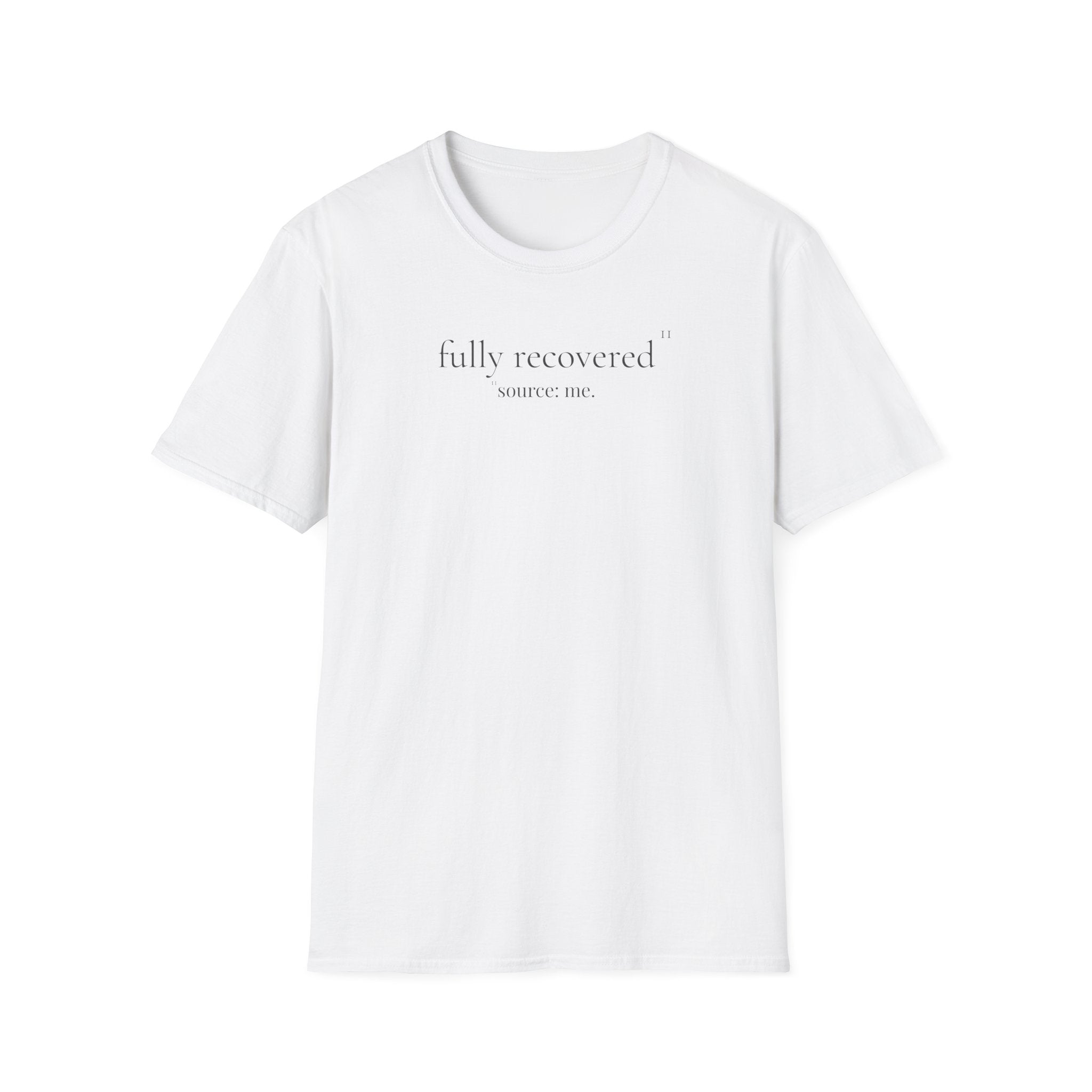 11 - fully recovered. source me. t-shirt