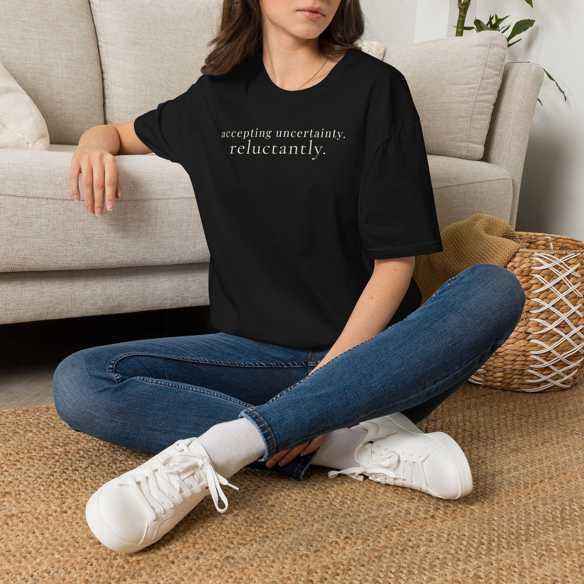 accepting uncertainty. reluctantly. T-Shirt