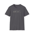 you only live once. and yet... t-shirt