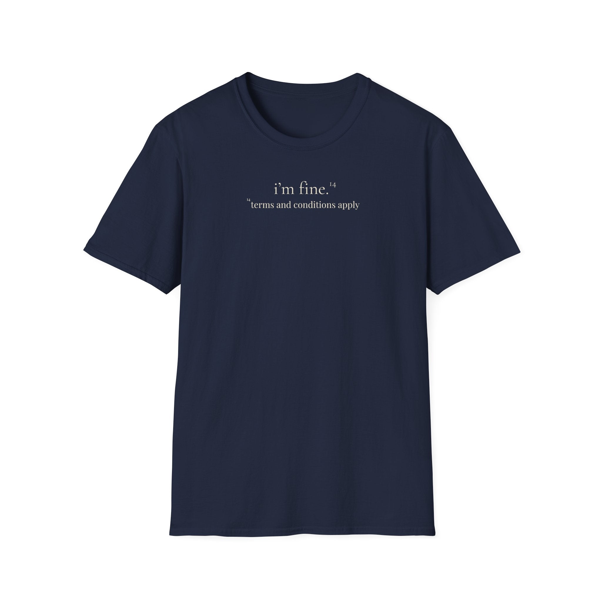14 - i'm fine. terms and conditions apply. t-shirt