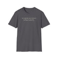 accepting uncertainty. reluctantly. T-Shirt