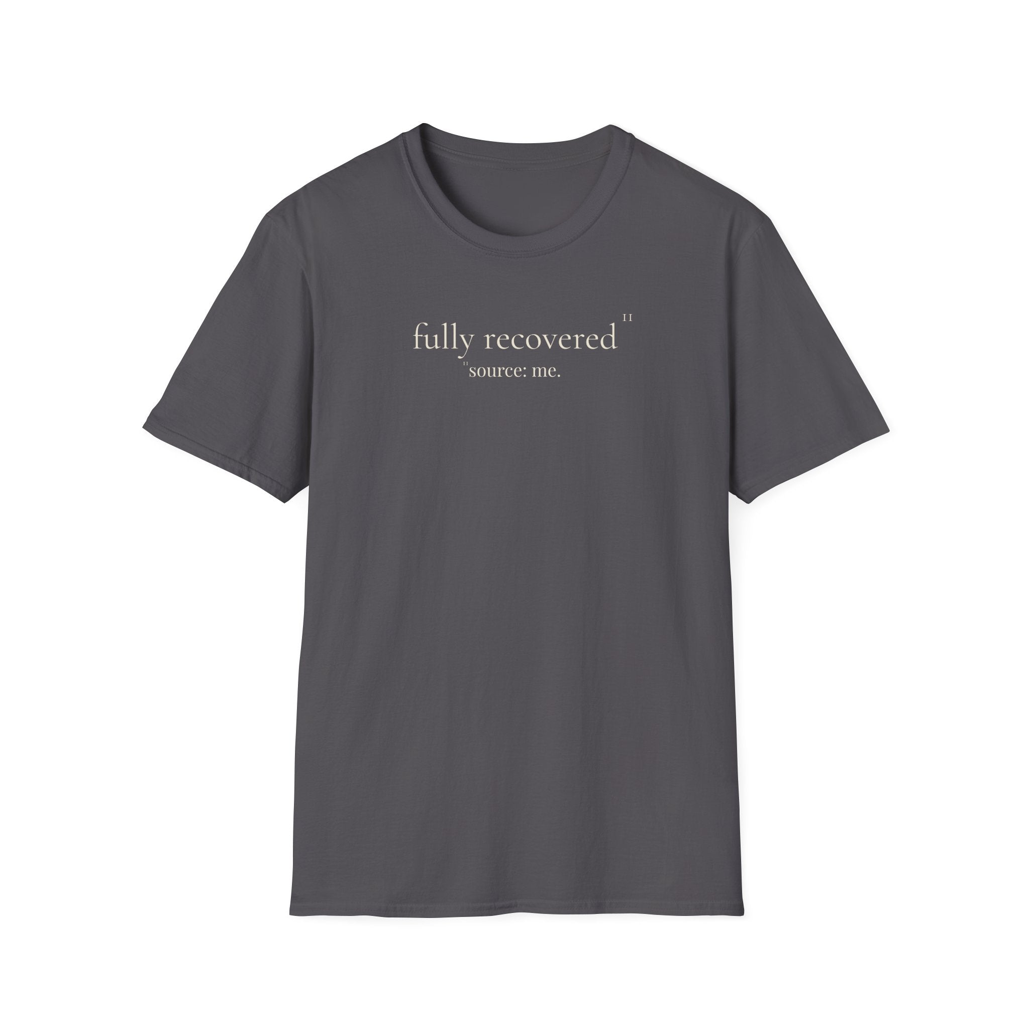 11 - fully recovered. source me. t-shirt