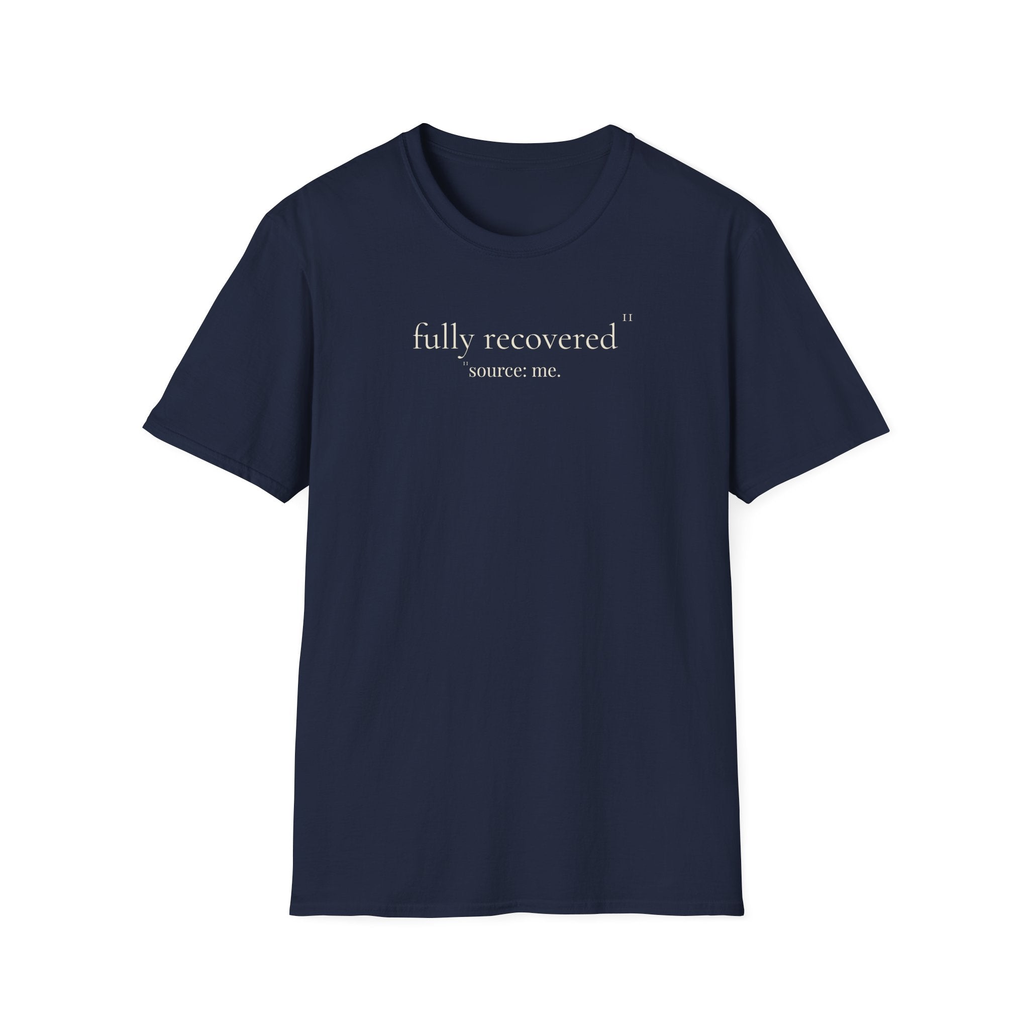 11 - fully recovered. source me. t-shirt